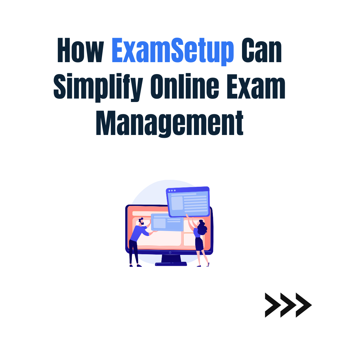 How ExamSetup Can Simplify Online Exam Management